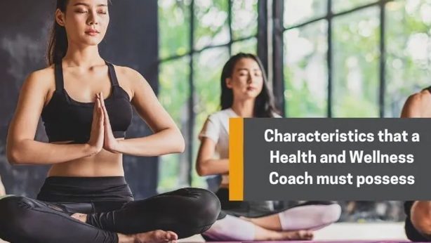 Characteristics That a Health and Wellness Coach Must Possess