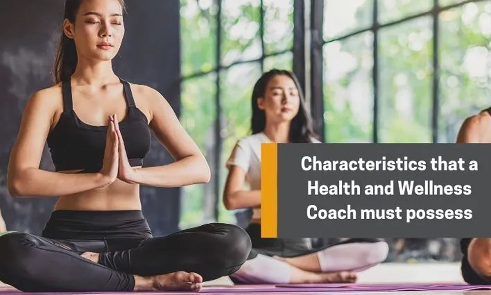 Characteristics That a Health and Wellness Coach Must Possess
