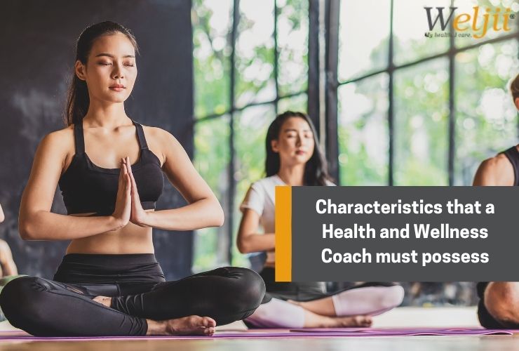 Characteristics that a health and wellness coach must possess
