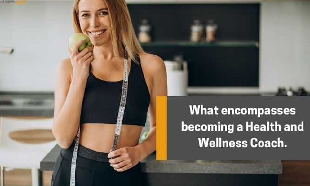 What Encompasses Becoming a Health and Wellness Coach