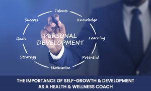 The Importance of Self-Growth & Development as a Health & Wellness Coach