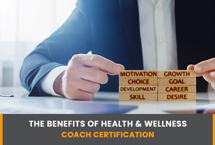 The Benefits Of Health & Wellness Coach Certification