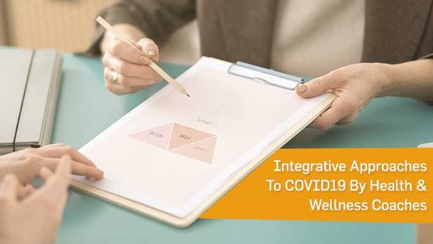Integrative Approaches To COVID19 By Health Wellness Coaches