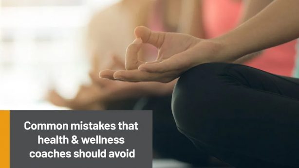 Common Mistakes That Health & Wellness Coaches Should Avoid