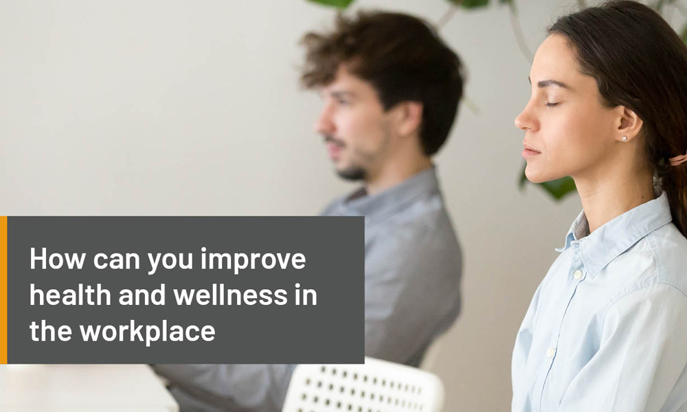 How can you improve health and wellness in the workplace
