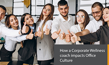 How a Corporate Wellness coach impacts Office Culture